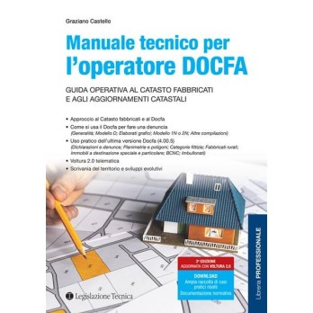 Manuale tecnico per l’operatore DOCFA. Guida operativa al catasto fabbricati e agli aggiornamenti catastali
