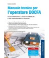 Manuale tecnico per l’operatore DOCFA. Guida operativa al catasto fabbricati e agli aggiornamenti catastali